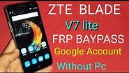 FRP ZTE BLADE V7 LITE BYPASS ACCOUNT GOOGLE WITHOUT PC