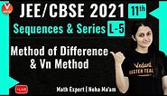 Sequence & Series L-5 | Method of Difference & Vn Method | Class 11 | JEE Main Maths | Vedantu