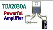 DIY Powerful Amplifier Circuit Using TDA2030A IC | TDA2030A IC Powerful Amplifier Circuit