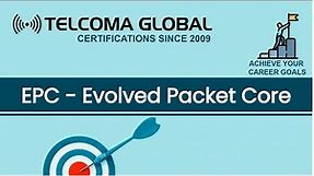 Evolved Packet Core (EPC) in 4G LTE Networks by TELCOMA Global