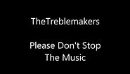 Please Don't Stop The Music The Treblemakers Lyrics