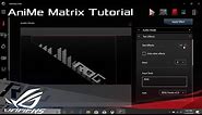 AniMe Matrix Tutorial - Zephyrus G14 | ROG