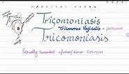 Trichomoniasis (Trichomona vaginalis): Clinical Presentation, Diagnosis and Management