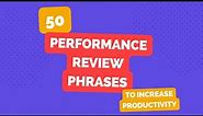 50 Performance Review Phrases to Increase Productivity