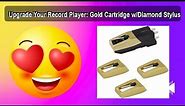 Upgrade Your Record Player: Gold Cartridge w/Diamond Stylus