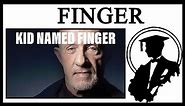 Why Is Mike The “Kid Named Finger”?