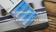 A comparative guide - lithium battery vs other batteries