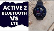 Samsung Galaxy Watch Active 2 Bluetooth vs LTE - What's the difference?