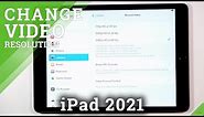 How to Change Video Resolution in iPad 2021 – Adjust Video Resolution