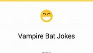 37+ Vampire Bat Jokes And Funny Puns - JokoJokes