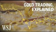 The Volatility of the Gold Market, Explained | WSJ