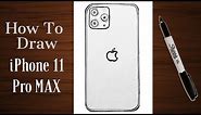 How To Draw iPhone 11 Pro MAX | EASY Step-by-step Tutorial On The Latest Smart Phone W/Dimensions
