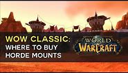 World of Warcraft CLASSIC Where to buy HORDE mounts - Kodo, Raptor, Steed and Wolf locations!