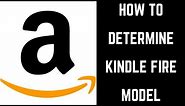 How to Determine Kindle Fire Model
