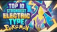 Top 10 STRONGEST Electric Type Pokemon | NO LEGENDARIES