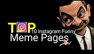Top 10 Funny Memes Pages On Instagram In 2021 | Best Meme Pages On Instagram