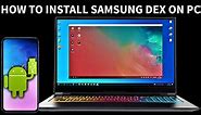 Samsung Dex How to install on Windows PC 2022 Guide