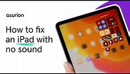 iPad sound not working? Here’s how to fix it | Asurion