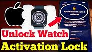 FREE Unlock Activation Lock Apple Watch All Series | Unlock iCloud Apple Watch Series 8/7/6/SE/5/4/3