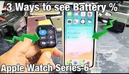 Apple Watch Series 6: How to View Battery Percentage % (3 Ways)