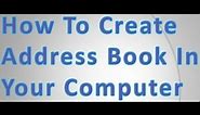 How to use Address book | how to create address book in your computer
