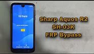 SHARP AQUOS R2 SH-03K FRP Bypass Easy Method