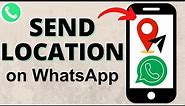 How to Send Location on WhatsApp - iPhone & Android