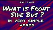 What is meaning of FSB(Frontside Bus) in detail ?