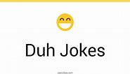 92  Duh Jokes And Funny Puns - JokoJokes