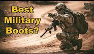 What is the BEST BOOT for the Military & Special Operations?