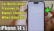 iPhone 14's/14 Pro Max: How to Set Notification Previews to Always Show or When Unlocked