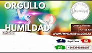 Orgullo vs Humildad - Angel Fierro