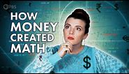 How Money Created Math