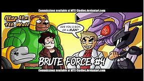 Brute Force #4 - Atop the Fourth Wall