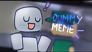 DUMMY MEME /animation meme/ROBLOX (Get A Snack At 4AM)