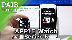 How to Pair APPLE Watch Series 5 with iPhone – Pair Devices