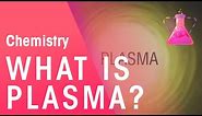 What Is Plasma | Properties of Matter | Chemistry | FuseSchool