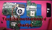 How to replace Toshiba laptop motherboard .