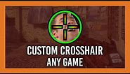 Get an (undetectable) crosshair over ANY GAME | Full Guide (Custom Desktop Logo)