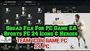 Squad File For PC Game EA Sports FC 24 Icons & Heroes ICON TEAM