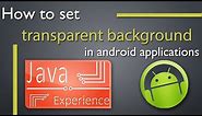 Set Transparent Background in android apps