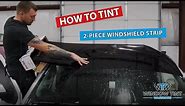 How To Tint a Windshield Sun Strip ( 2-Pieces ) - For Beginners