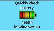 How to: Quickly check battery health in Windows 10