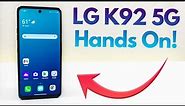 LG K92 5G - Hands On & First Impressions!
