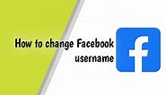 How To Change Facebook Username 2024.Tech Freezer