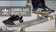 Adidas Samba ADV Skate Shoes Wear Test Review - Tactics