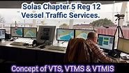 Solas Chapter 5 Reg 12 Vessel Traffic Services. Concept of VTS, VTMS & VTMIS