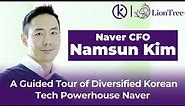 A Guided Tour of Diversified Korean Tech Powerhouse Naver with its CFO, Namsun Kim | KindredCast