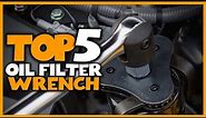 Top 5 Best Oil Filter Wrench Review in 2023