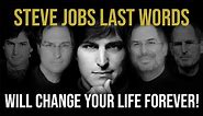 Last Words of Steve Jobs Before He Died - Will Change Your Life Forever